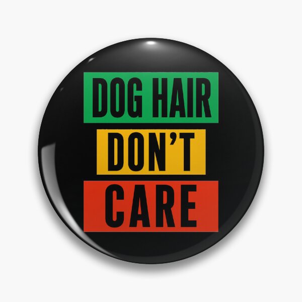Item preview, Dog Hair Don’t Care Funny Dog Lover Quote designed and sold by the-dovlat.