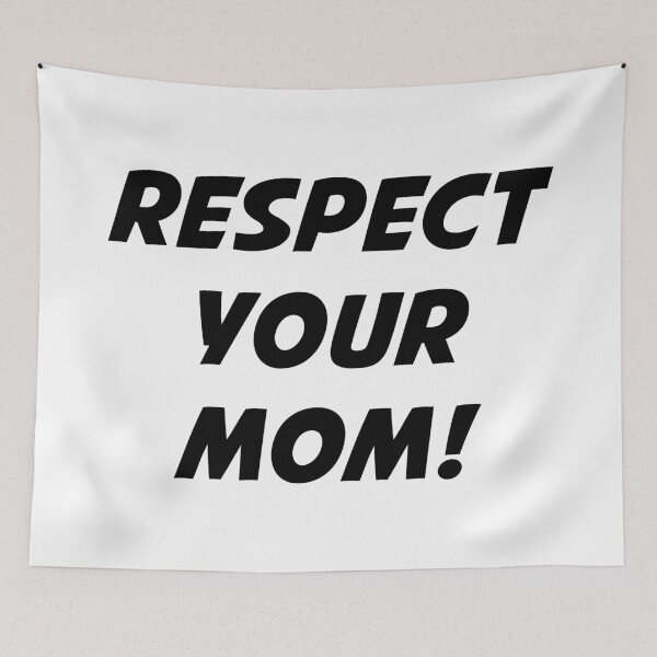 Item preview, RESPECT YOUR MOM! (Black Text) designed and sold by STUDIO-72.