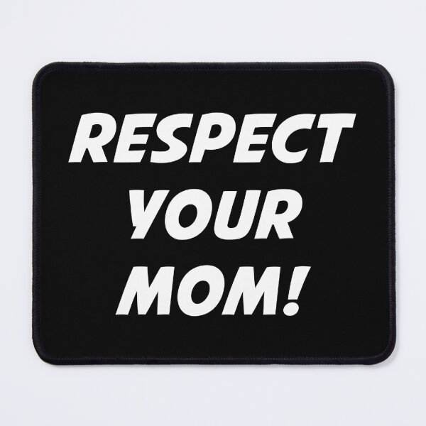 Item preview, RESPECT YOUR MOM! (White Text) designed and sold by STUDIO-72.
