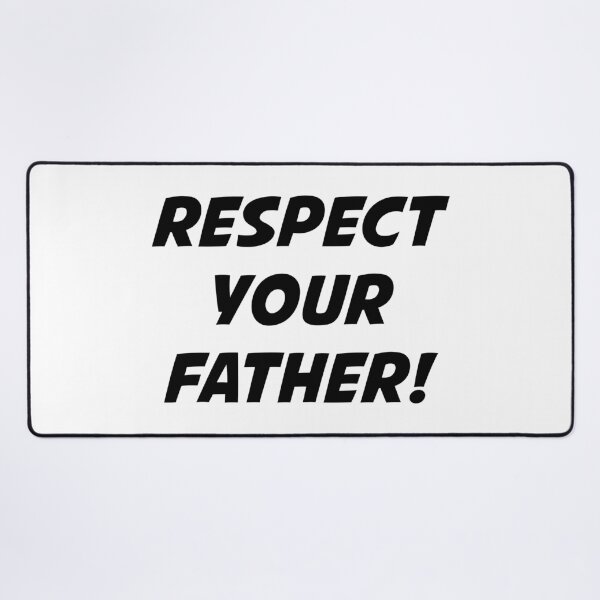 Item preview, RESPECT YOUR FATHER! (Black Text) designed and sold by STUDIO-72.