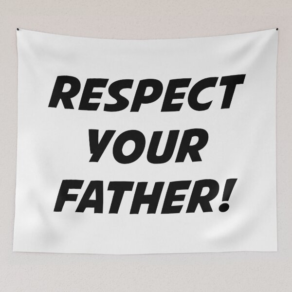 Item preview, RESPECT YOUR FATHER! (Black Text) designed and sold by STUDIO-72.