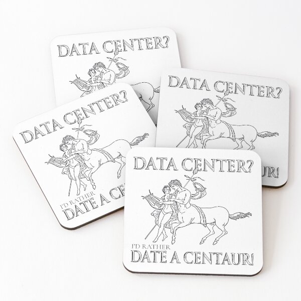 Item preview, DATA CENTER? I'D RATHER DATE A CENTAUR! designed and sold by oddwonders.
