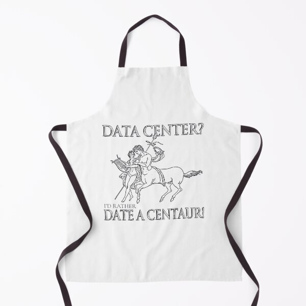 Item preview, DATA CENTER? I'D RATHER DATE A CENTAUR! designed and sold by oddwonders.