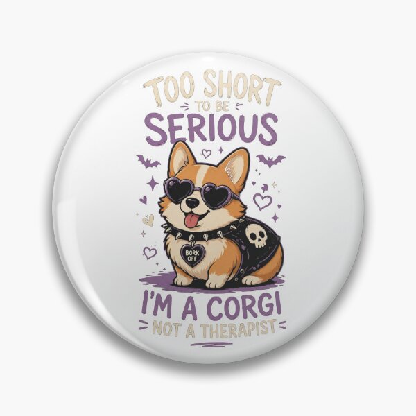Item preview, Too Short To Be Serious Corgi designed and sold by Mix Mood.