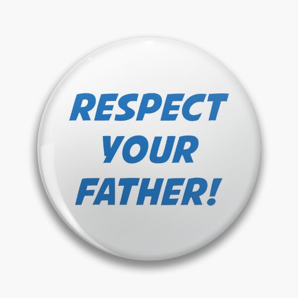 Item preview, RESPECT YOUR FATHER! (Blue Text) designed and sold by STUDIO-72.