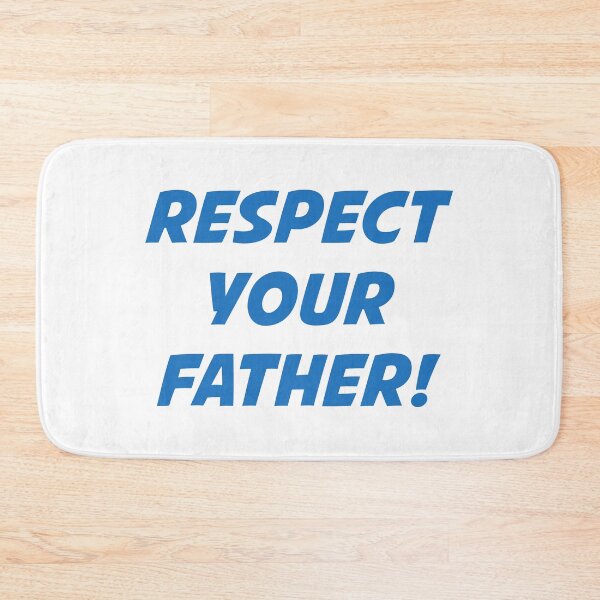 Item preview, RESPECT YOUR FATHER! (Blue Text) designed and sold by STUDIO-72.