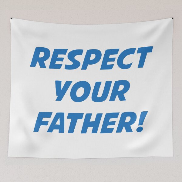 Item preview, RESPECT YOUR FATHER! (Blue Text) designed and sold by STUDIO-72.