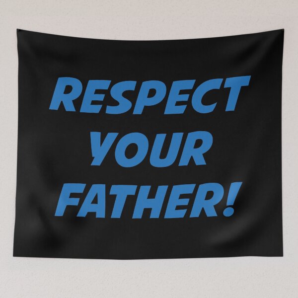 Item preview, RESPECT YOUR FATHER! (Blue Text on Black) designed and sold by STUDIO-72.