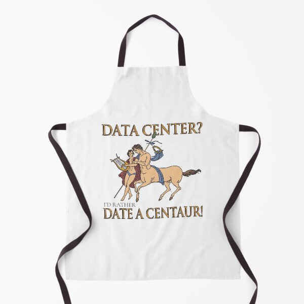 Item preview, DATA CENTER? I'D RATHER DATE A CENTAUR! designed and sold by oddwonders.