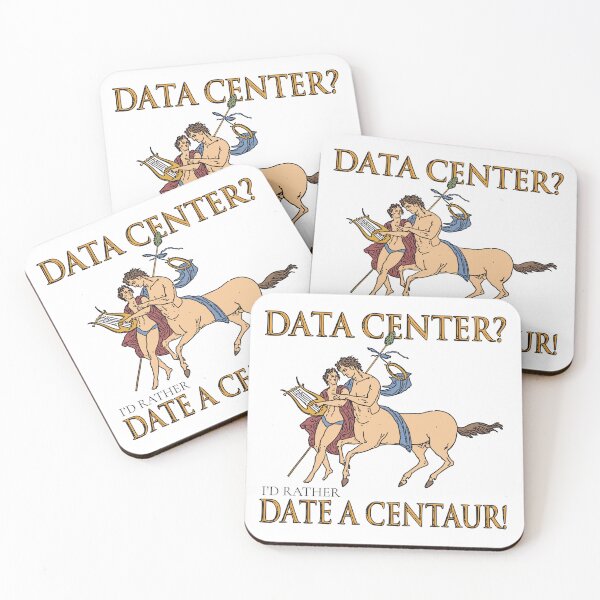 Item preview, DATA CENTER? I'D RATHER DATE A CENTAUR! designed and sold by oddwonders.