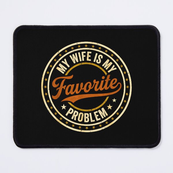 Item preview, My Wife Is My Favorite Problem – Funny Vintage Marriage Humor designed and sold by Rahamkshop.