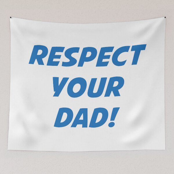 Item preview, RESPECT YOUR DAD! (Blue Text) designed and sold by STUDIO-72.