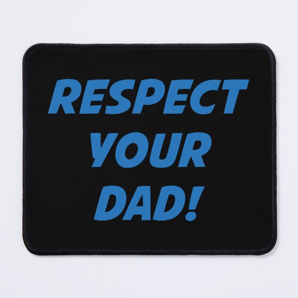 Item preview, RESPECT YOUR DAD! (Blue Text on Black) designed and sold by STUDIO-72.