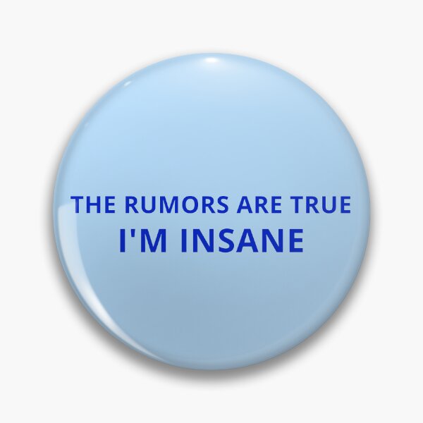 Item preview, The Rumors Are True, I’m Insane — Funny Blue Typography designed and sold by KleanGirlAesthetics.