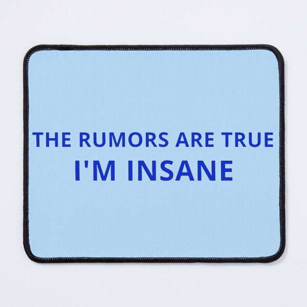 Item preview, The Rumors Are True, I’m Insane — Funny Blue Typography designed and sold by KleanGirlAesthetics.