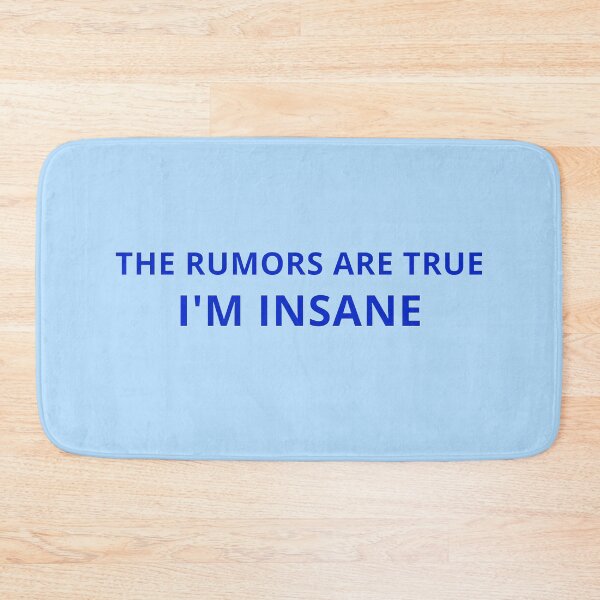 Item preview, The Rumors Are True, I’m Insane — Funny Blue Typography designed and sold by KleanGirlAesthetics.