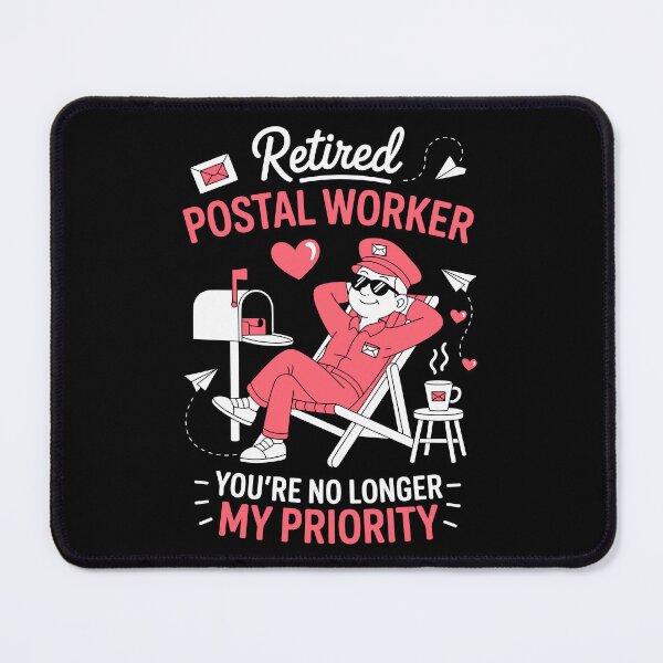 Item preview, Retired Postal Worker – You’re No Longer My Priority designed and sold by jkrphoto.