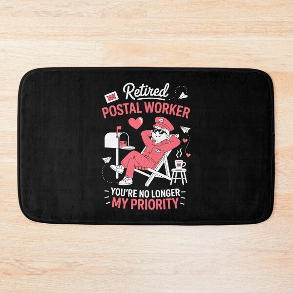 Item preview, Retired Postal Worker – You’re No Longer My Priority designed and sold by jkrphoto.