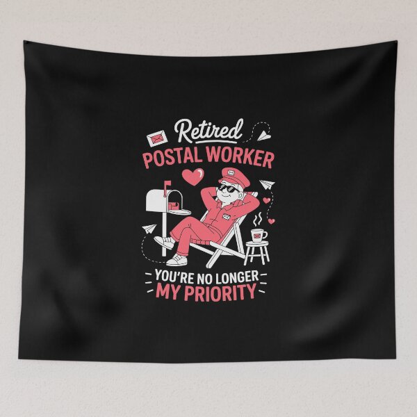Item preview, Retired Postal Worker – You’re No Longer My Priority designed and sold by jkrphoto.