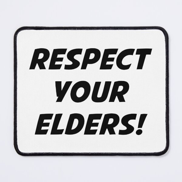 Item preview, RESPECT YOUR ELDERS! (Black Text) designed and sold by STUDIO-72.
