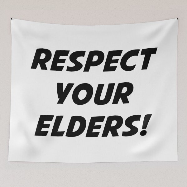 Item preview, RESPECT YOUR ELDERS! (Black Text) designed and sold by STUDIO-72.