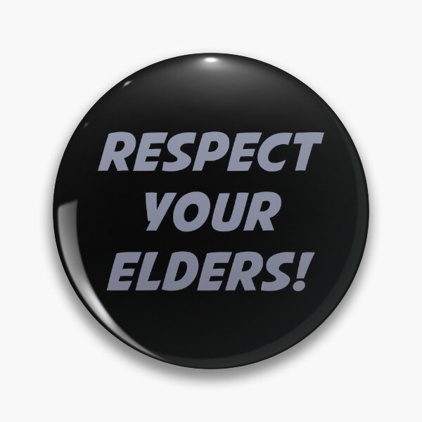 Item preview, RESPECT YOUR ELDERS! (Grey Text) designed and sold by STUDIO-72.