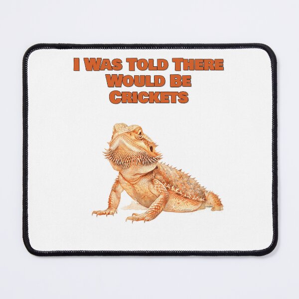 Item preview, I Was Told There Would Be Crickets Bearded Dragon Design designed and sold by NatureUnleashed.