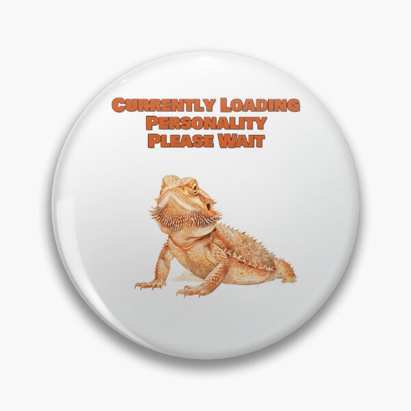 Item preview, Currently Loading Personality Please Wait Bearded Dragon Design designed and sold by NatureUnleashed.