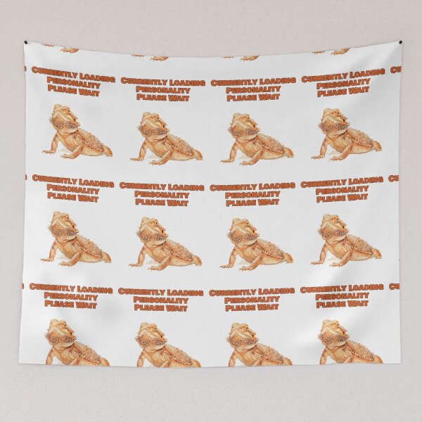 Item preview, Currently Loading Personality Please Wait Bearded Dragon Design designed and sold by NatureUnleashed.