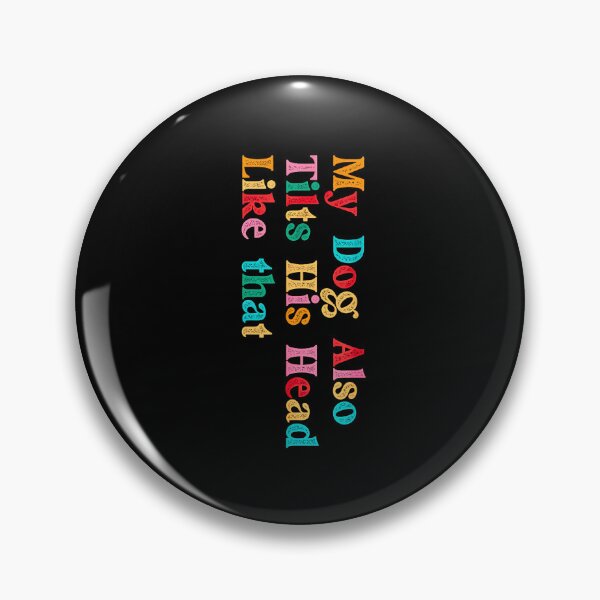 Item preview, My Dog Also Tilts His Head Like that Funny Dog Lover Retro designed and sold by Rahamkshop.