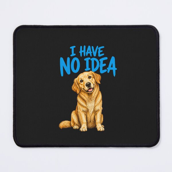 Item preview, I Have No Idea Funny Golden Retriever Dog Humor designed and sold by AdicretorDesign.
