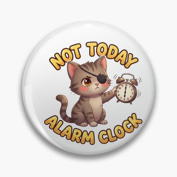 Item preview, Not Today Alarm Clock Cat designed and sold by 1smillaundfiete.