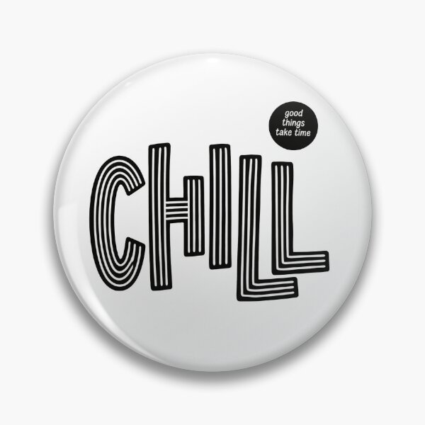 Item preview, Chill – Good Things Take Time designed and sold by OldGarage.