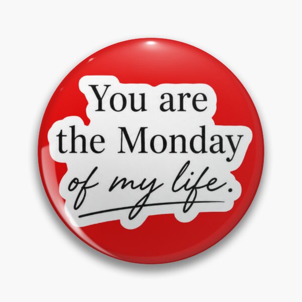 Item preview, You Are The Monday Of My Life Sarcastic Quote Sticker designed and sold by Scro-Ciob-Shop.