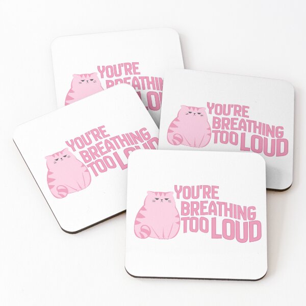 Item preview, You're Breathing Too Loud designed and sold by birdiesinc.