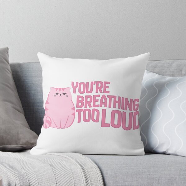 Item preview, You're Breathing Too Loud designed and sold by birdiesinc.