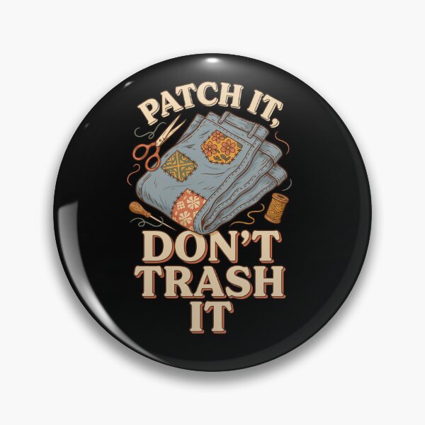 Item preview, Patch It Don't Trash It designed and sold by Daily Mood Tees.