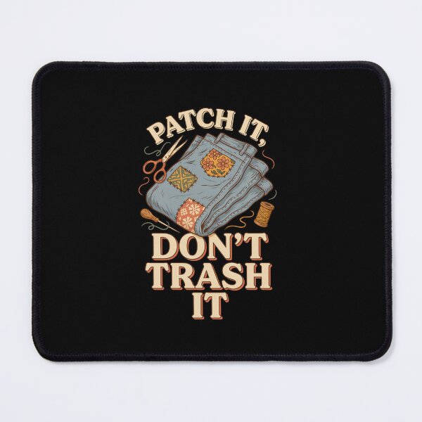 Item preview, Patch It Don't Trash It designed and sold by Daily Mood Tees.
