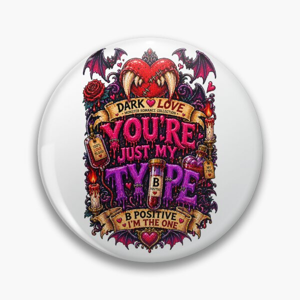 Item preview, DARK LOVE ❤️ - MONSTER ROMANCE COLLETION - VAMPIRE LOVE - YOU'RE JUST MY TYPE - B POSITIVE I'M THE ONE designed and sold by WheelieGdArt.