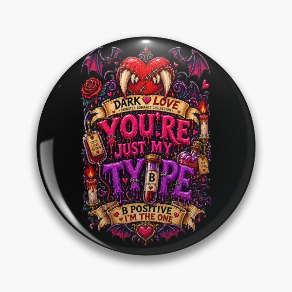Item preview, DARK LOVE ❤️ - MONSTER ROMANCE COLLETION -  VAMPIRE LOVE - YOU'RE JUST MY TYPE - B POSITIVE I'M THE ONE v2 designed and sold by WheelieGdArt.