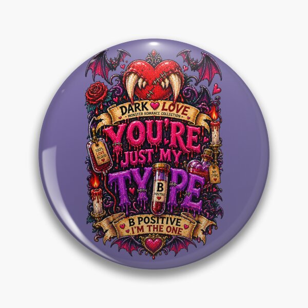 Item preview, DARK LOVE ❤️ - MONSTER ROMANCE COLLETION -  VAMPIRE LOVE - YOU'RE JUST MY TYPE - B POSITIVE I'M THE ONE v3 designed and sold by WheelieGdArt.
