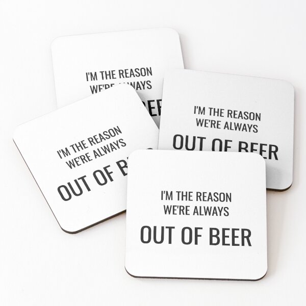Item preview, I'm The Reason We're Always Out Of Beer Funny Drinking Tee designed and sold by low battery meme design.