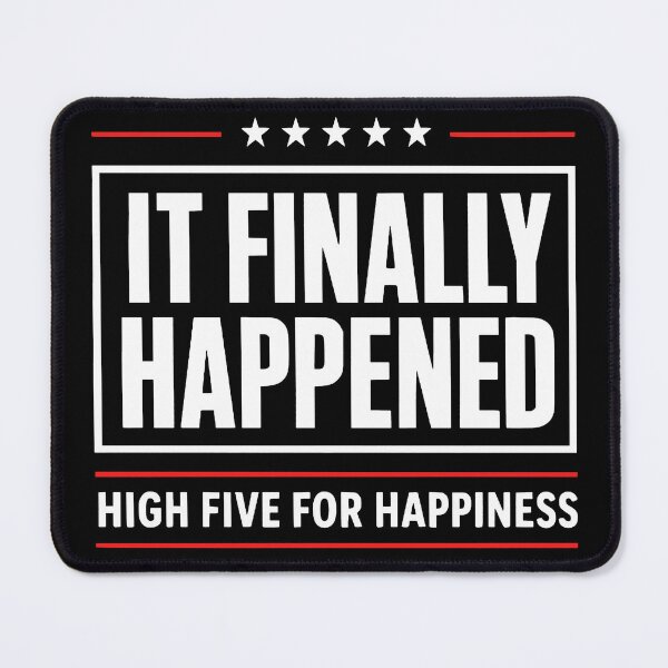 Item preview, It Finally Happened High Five For Happiness designed and sold by gidel-sales.