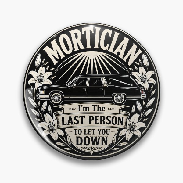 Item preview, Mortician Last Person To Let You Down Funeral Director Hearse Lilies designed and sold by CleverRaccoon.