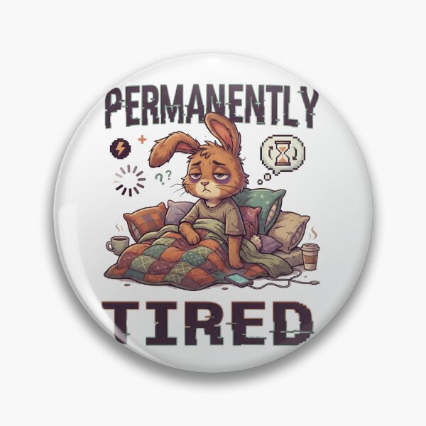 Item preview, Permanently Tired - Tired Bunny designed and sold by StellarBees.