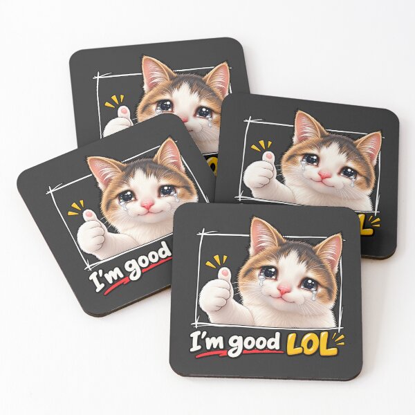 Item preview, Crying Cat I'm Good LOL – Funny Sarcastic Meme designed and sold by waikibi ⭐⭐⭐⭐.
