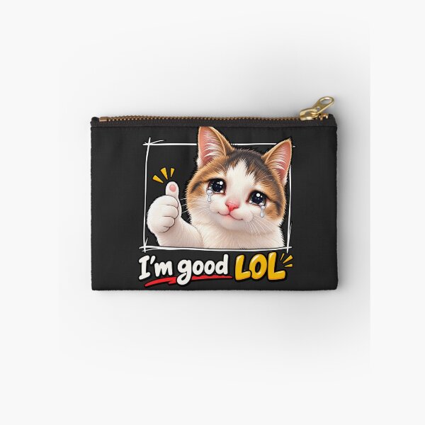 Item preview, Crying Cat I'm Good LOL – Funny Sarcastic Meme designed and sold by waikibi ⭐⭐⭐⭐⭐.