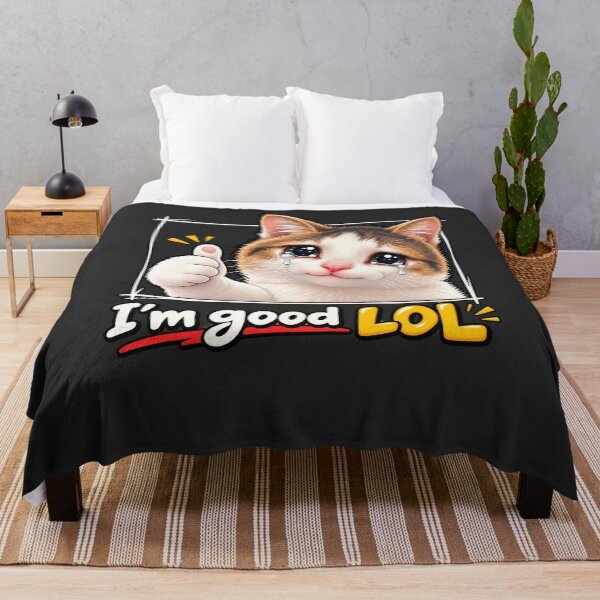 Item preview, Crying Cat I'm Good LOL – Funny Sarcastic Meme designed and sold by waikibi ⭐⭐⭐⭐⭐.