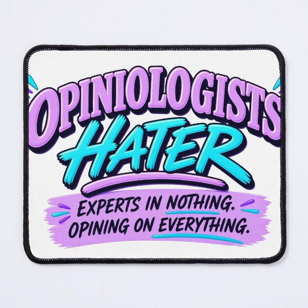 Item preview, "Opiniologists" Hater designed and sold by OuterFuselage.