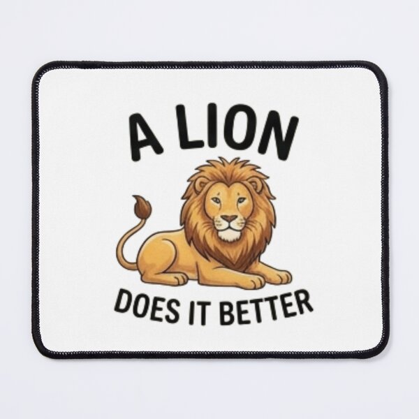 Item preview, A Lion Does It Better — Funny Lion Lover Design designed and sold by Tipsy24.